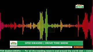 OFIE KWANSO | Drive Time Show | Monday 27th January 2025