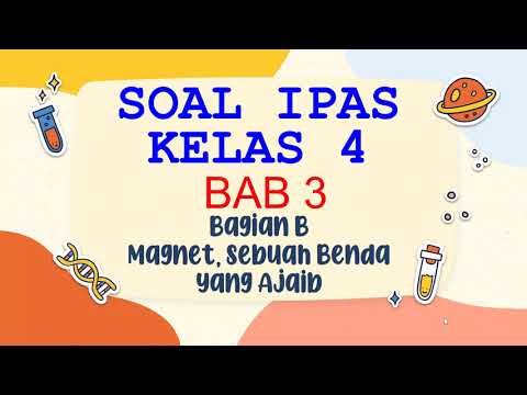 SOAL IPAS KELAS 4 BAB 3 Gaya Di Sekitar Kita Bagian B Magnet, Sebuah ...