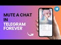 How to Mute a Chat in Telegram Forever