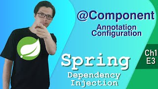 @Component in Spring Annotation Configuration | Dependency Injection | Spring Tutorial |Ch1|E3|