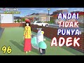 Sakura Drama Andai Aku Tidak Punya Adek Part 96 | Drama Sakura School Simulator Indonesia | SSS