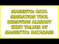 Magento: Data Migration Tool Removing Already Exist Values Of Magento2 Database (2 Solutions!!)