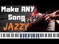 How to Make ANY Song Jazzy | 3 Simple Steps