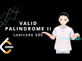 Leetcode 680 - Valid Palindrome (JAVA Solution Explained!)