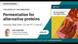 The State of the Industry: Fermentation for alternative proteins
