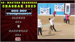 PADGHE 40+ VS NANDGOAN 40+ at 40+ MASTERS KHARGHAR CHASHAK 2023 // ONE DAY TOURNAMNET