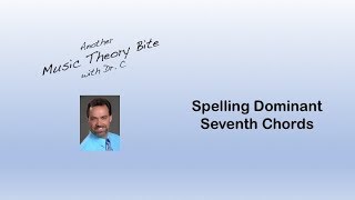 Spelling Dominant Seventh Chords