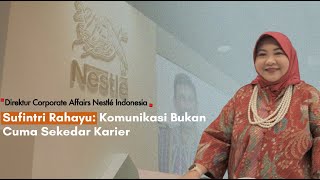 Wawancara  Direktur Corporate Affairs Nestle, Sufintri Rahayu: Komunikasi Bukan Cuma Karier