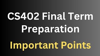 CS402 Final Term Preparation[Important Points]