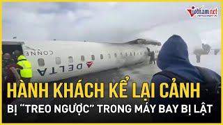 Hành khách kinh hãi kể cảnh bị “treo ngược” trong máy bay phơi bụng trên đường băng | Báo VietNamNet