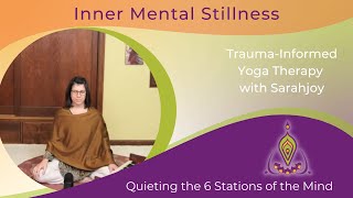 Inner Mental Stillness | Quieting the 6 Stations of the Mind