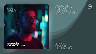 Dərviş ft. Liaman Abbaszadeh — Səssiz Ulduzlar (Rəsmi Audio)