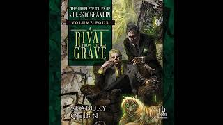 A Rival From the Grave: The Complete Tales of Jules de Grandin, Volume Four, Seabury Quinn - Part 1