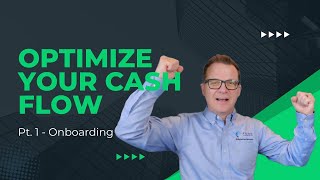 The Best Way to Optimize Cash Flow pt.1 - Onboarding