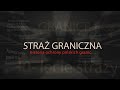 Straż Graniczna – historia ochrony polskich granic