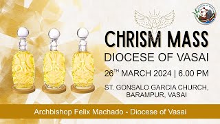 CHRISM MASS | DIOCESE OF VASAI | 26 MARCH 2024 | ARCHBISHOP FELIX MACHADO