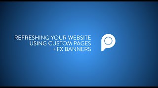 Refreshing Your Website Using Custom Pages + FX Banners