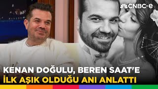 Kenan Doğulu, Beren Saat'e ilk aşık olduğu anı anlattı! Evlilik teklifini nasıl yaptı?