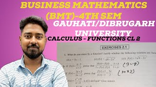 CALCULUS-I FUNCTIONS Cl2 BUSINESS MATHEMATICS BMT) 4TH SEM COURSE GAUHATI/DIBRUGARH UNIVERSITY, 2024