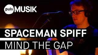 Spaceman Spiff - Mind The Gap (PULS Live Session)