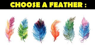 THIS PSYCHOLOGICAL TEST REVEALS YOUR HIDDEN PERSONALITY - CHOOSE A FEATHER