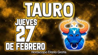 OJOOO👀 TE VAS A CAER DE LA SILLA CON ESTOOO🪑 tauro ♉ Horóscopo diario 27 DE FEBRERO 2025 🔮 horóscopo