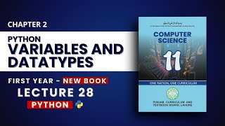 2.6 Python Variables and Data types Explained - Chp2 - PTB New Book 2025 - Class 11 Computer Science