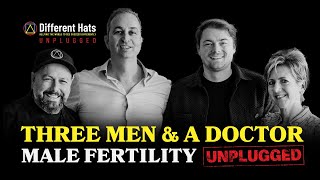 Three Men & A Doctor: Male Fertility UNPLUGGED