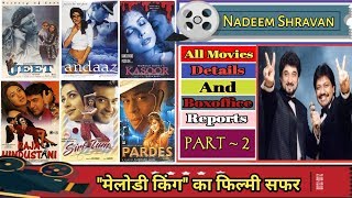 Nadeem Shravan Box Office Collection Analysis Hit And Flop Blockbuster All Movies List | Part  - 2