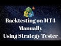 How To Backtest Strategies Manually On MT4