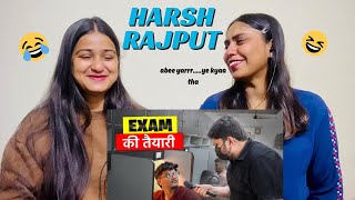 EXAM KI TAIYAARI | HARSH RAJPUT  | The Girls Squad REACTION !!!