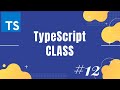 TypeScript tutorial 12: TypeScript class | How to create class and objects in TypeScript