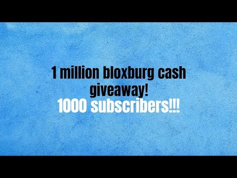 Spiky's 1 Million Bloxburg Cash Giveaway For 1,000 Subscribers! [CLOSED ...