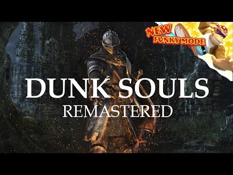 Dunk Souls Remastered Dunk Souls Remastered