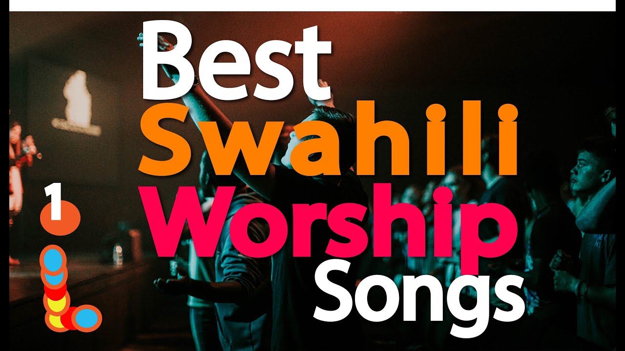 Best Swahili Praise And Worship Songs | Gospel Music Mix | DJ Lifa ...