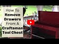 How to remove drawers from a craftsman tool chest