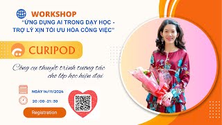 BUỔI 3 _ WORKSHOP: CURIPOD - CÔNG CỤ THUYẾT TRÌNH TƯƠNG TÁC CHO LỚP HỌC HIỆN ĐẠI