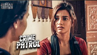 आखिर क्यू एक बाप ने अपने बेटी को बेच दिया दूसरे के हाथो में | Best Of Crime Patrol Full Episode