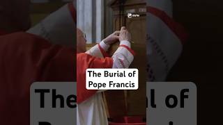 The Burial of Pope Francis | Pope Francis’ Funeral