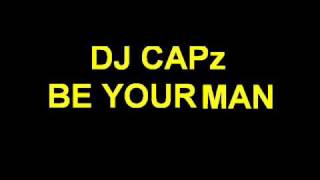 DJ CAPz - BE YOR MAN