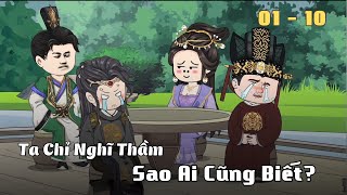 Tập 1 - 10 | Ta Chỉ Nghĩ Thầm, Sao Ai Cũng Biết? | Cáo Ú Review