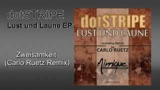 dotSTRIPE - Zweisamkeit (Carlo Ruetz Remix)