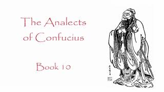 The Analects of Confucius - Book 10 (Audiobook)