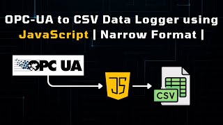 OPC-UA to CSV Data Logger using JavaScript | Narrow Format |