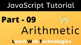 JavaScript Tutorial for Beginners - Part 9 | JavaScript Arithmetic Operators| Learn Web Technologies