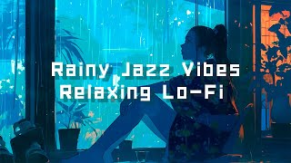 Rainy Jazz Vibes ☔️ / Relaxing Lo-Fi Jazz for a Calm Rainy Day | 雨の日のリラックスLOFIジャズ