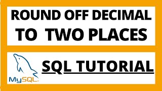 How to round off decimal to two places in Mysql | Rounding off column values