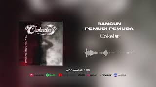 Cokelat - Bangun Pemudi Pemuda (Official Audio)