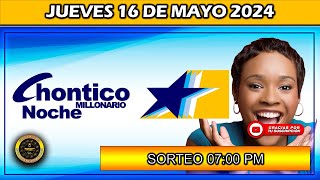 Resultado de EL CHONTICO NOCHE del JUEVES 16 de Mayo del 2024 #chance #chonticonoche