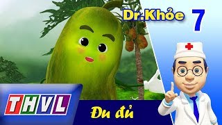 THVL | Dr. Khỏe – Tập 7: Đu đủ